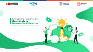 FONDEP organiza este 23 de agosto el I Encuentro Nacional de Gestión de la Innovación Educativa